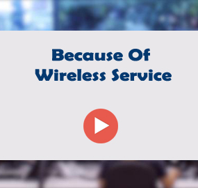 Because Of Wireless Service