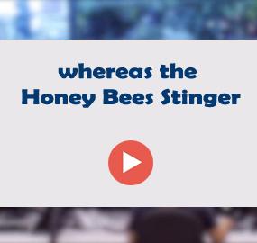whereas the Honey Bees Stinger