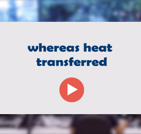 whereas heat transferred