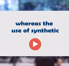 whereas the use of synthetic