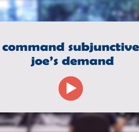 command subjunctive joe’s demand